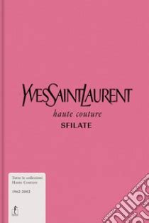 libro sfilate ysl|Yves Saint.